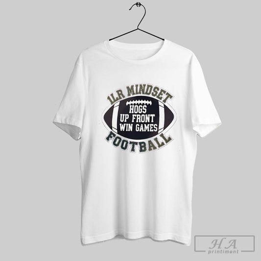 Official 1lr Mindset Hogs Up Front Win Games Football
