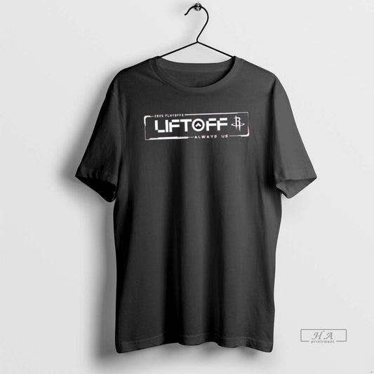 Official 2025 Playoffs Lift Off Always Us Houston Rockets 2 Sided - clothing by TeeHivey.com