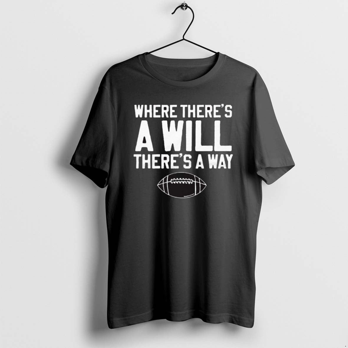 Official 2025 Where Theres A Will Theres A Way Football - clothing by TeeHivey.com
