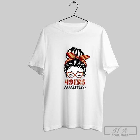 Official 49ers Mama Messy Bun Winking Eye San Francisco Football Fan Posters White - clothing by TeeHivey.com
