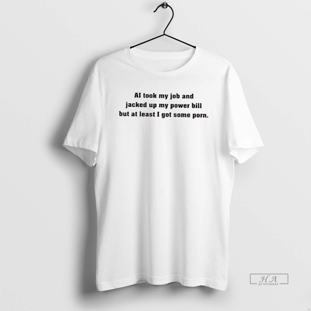 Official Ai Took My Job And Jacked Up My Power Bill But At Least - clothing by TeeHivey.com