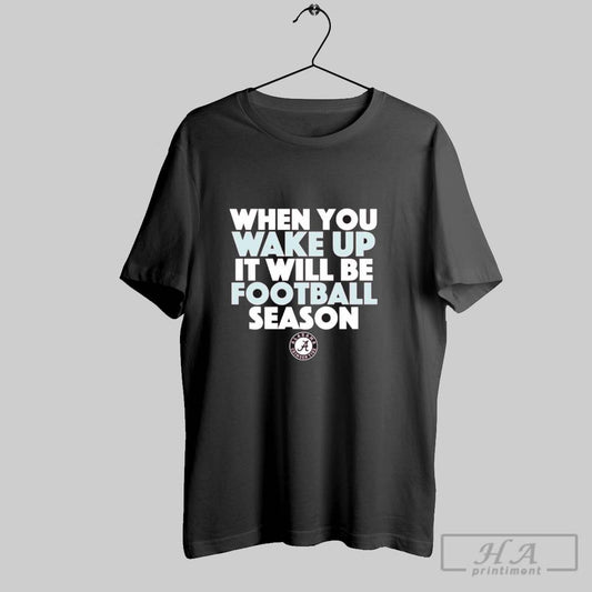 Official Alabama Vs Florida State 2025 When You Wake Up It Will Be Football Season