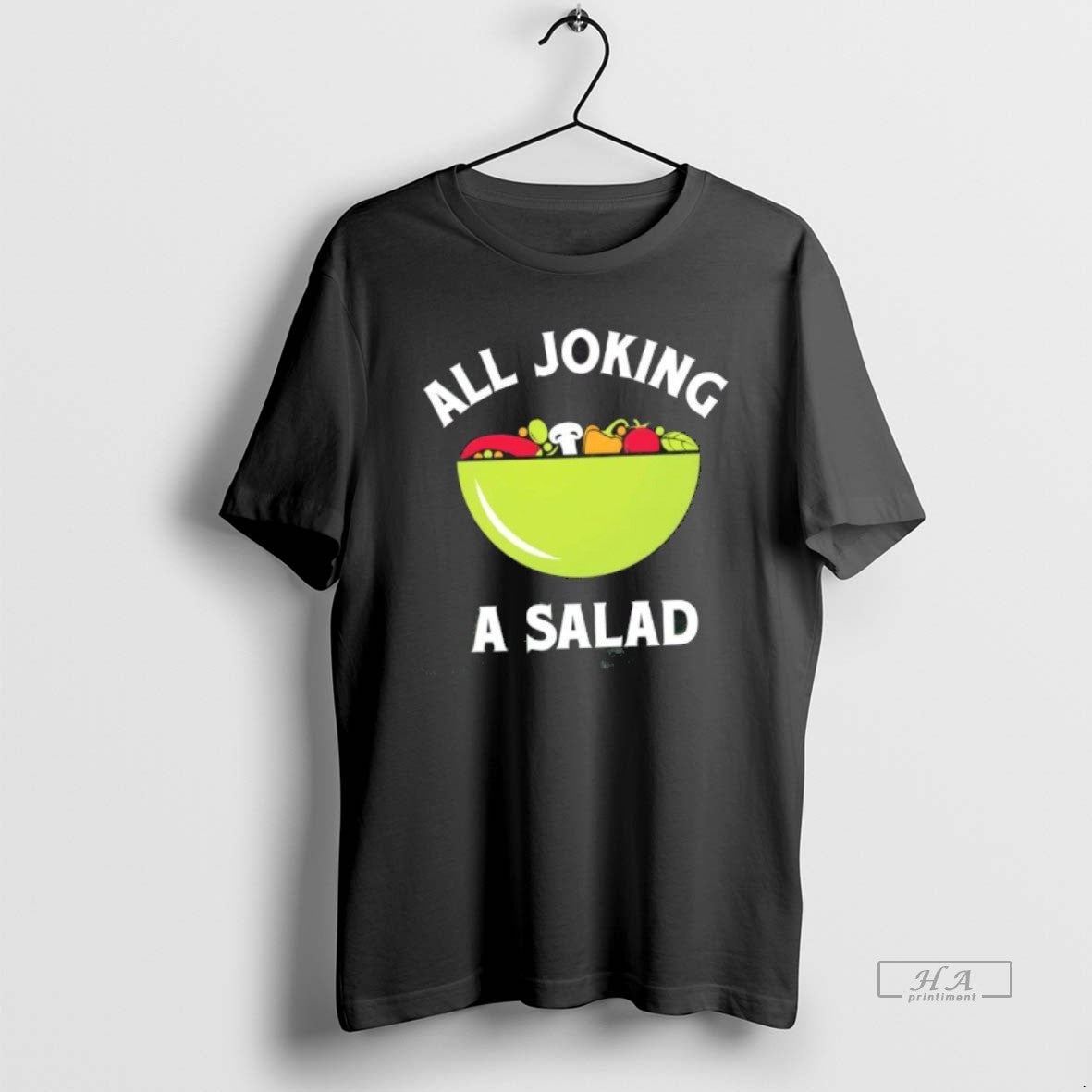 Official All Joking A Salad - clothing by TeeHivey.com