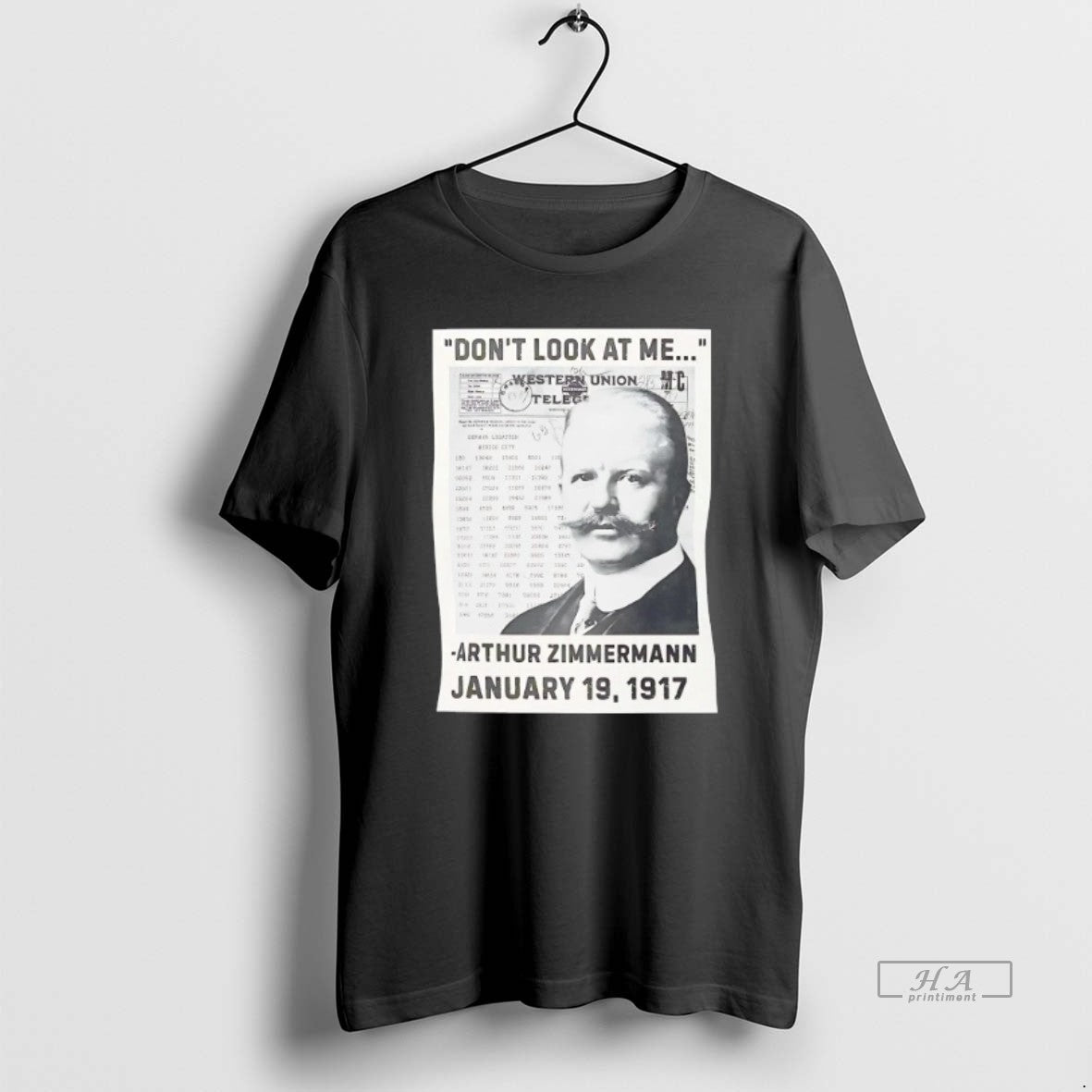 Official Arthur Zimmerman Dont Look At Me January 19 1917 - clothing by TeeHivey.com