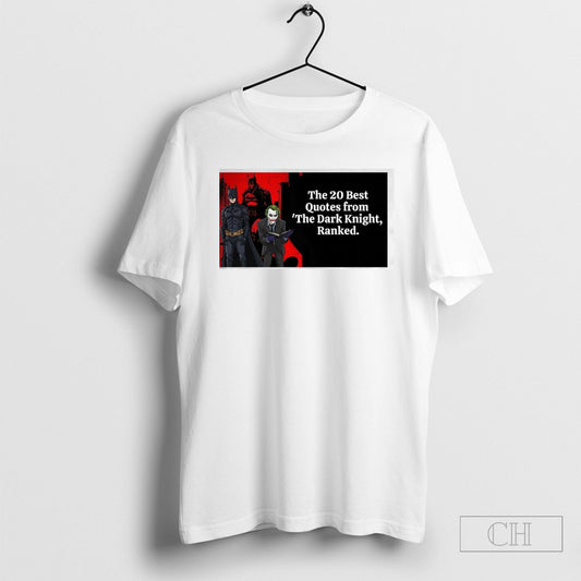 Official Best The 20 Best Quotes From The Dark Knight Ranked Shirts