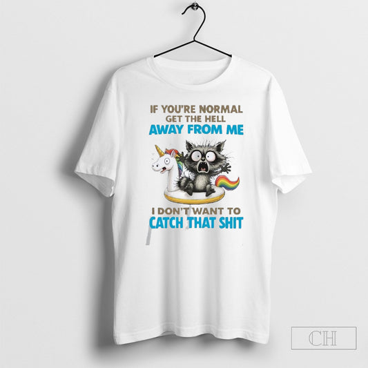 Official Cat If Youre Normal Get The Hell Away From Me Sweater