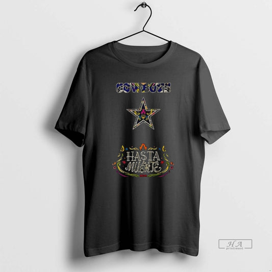 Official Dallas Cowboys 2025 Hasta La Muerte - clothing by TeeHivey.com