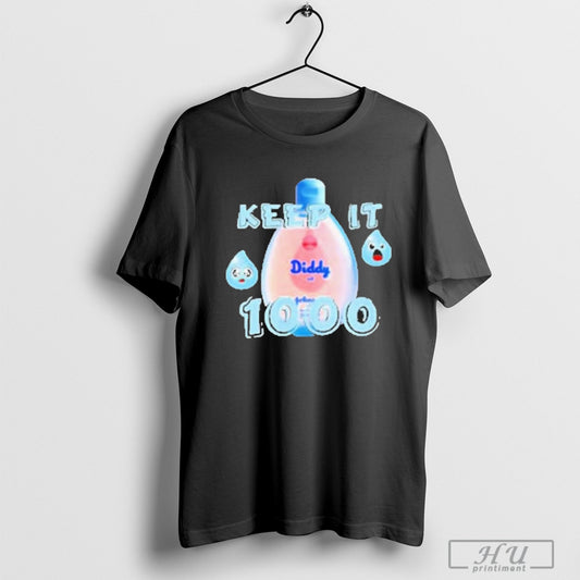 Diddy Keep It 1000 Baby Oil - clothing by TeeHivey.com