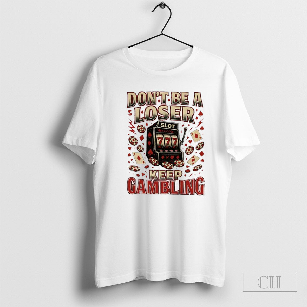 Official Dont A Loser Keep Gambling Slot 777 Sweater