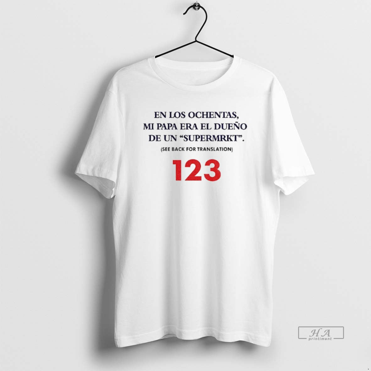Official En Los Ochentas Mi Papa Era El Dueno De Un Supermrkt 123 - clothing by TeeHivey.com