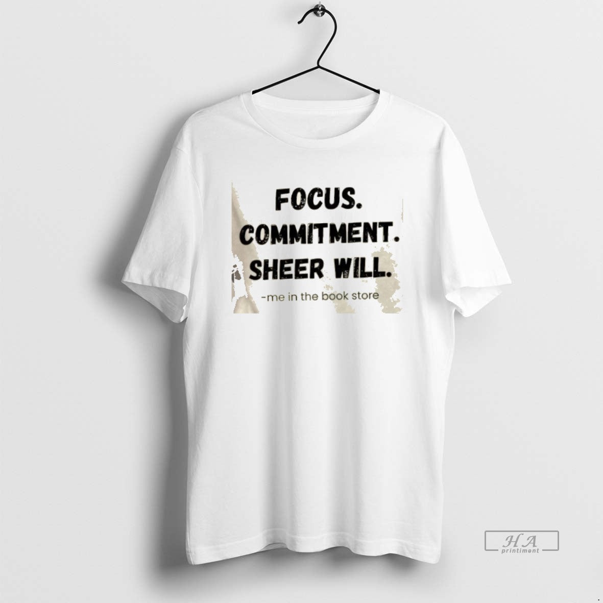 Official Focus Commitment Sheer Will Me In The Book Store - clothing by TeeHivey.com