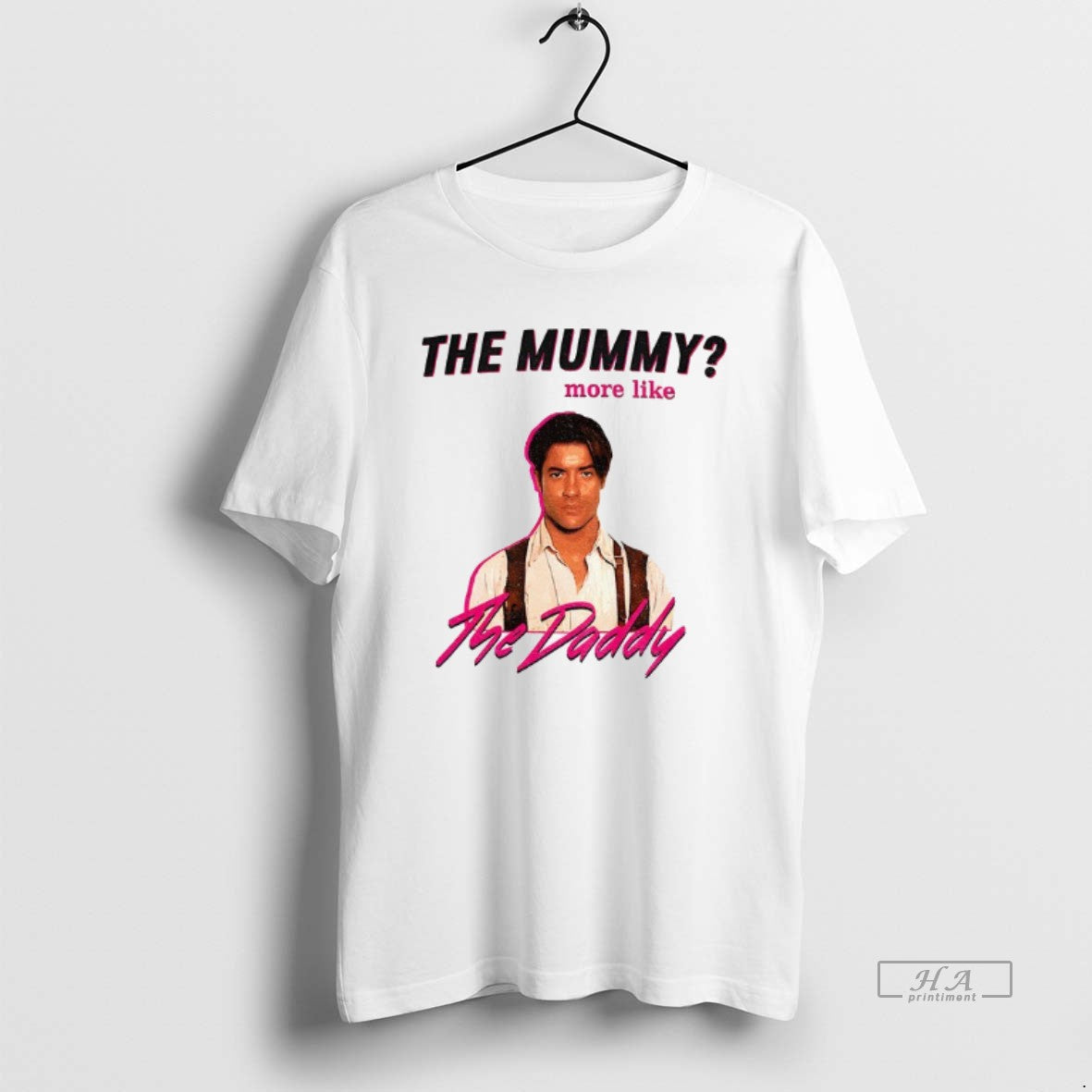 Official Funny Brendan Fraser The Daddy The Mummy More Like - clothing by TeeHivey.com