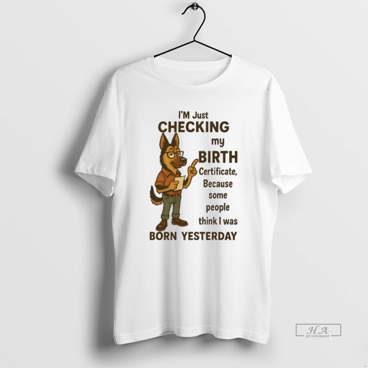 Official German Shepherd Im Checking My Birth Certificate - clothing by TeeHivey.com