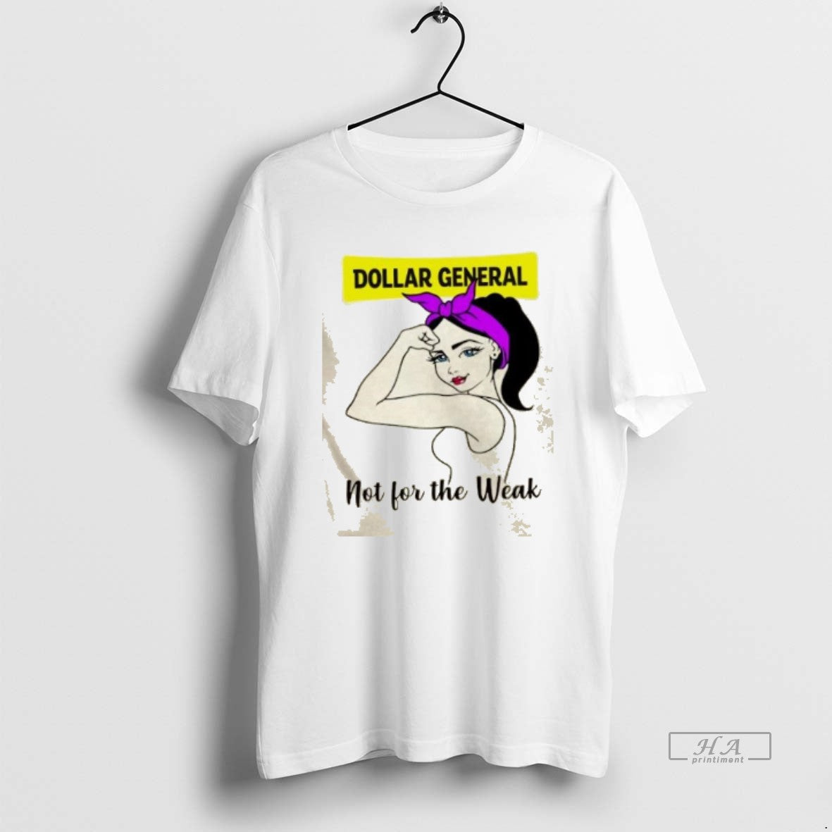 Official Girl Strong Dollar General Not For The Weak - clothing by TeeHivey.com