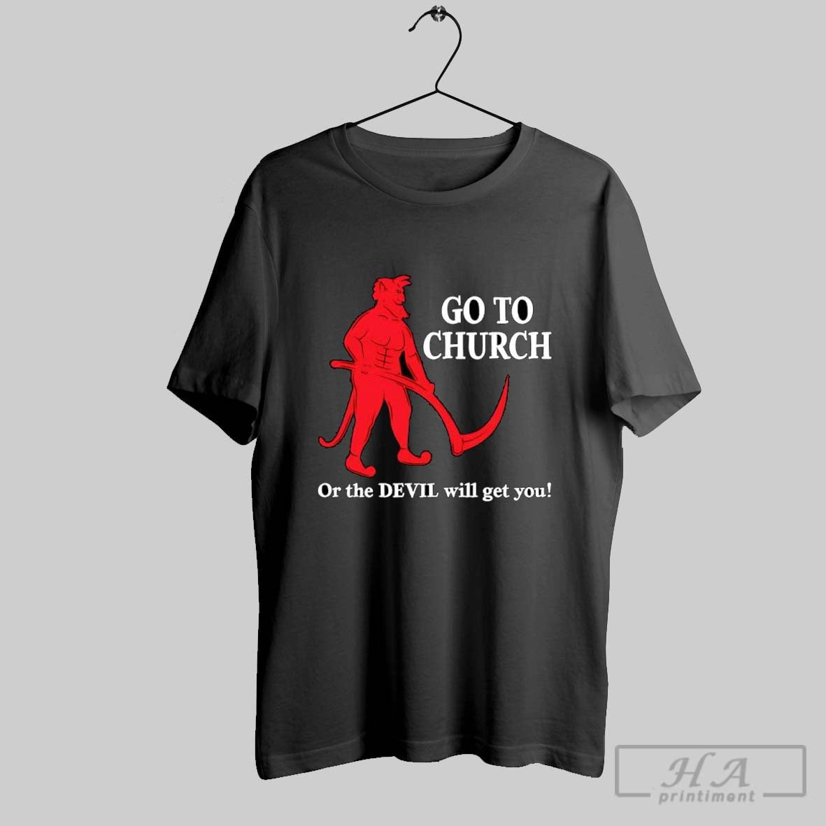 Official Go To Church Or The Devil Will Get You