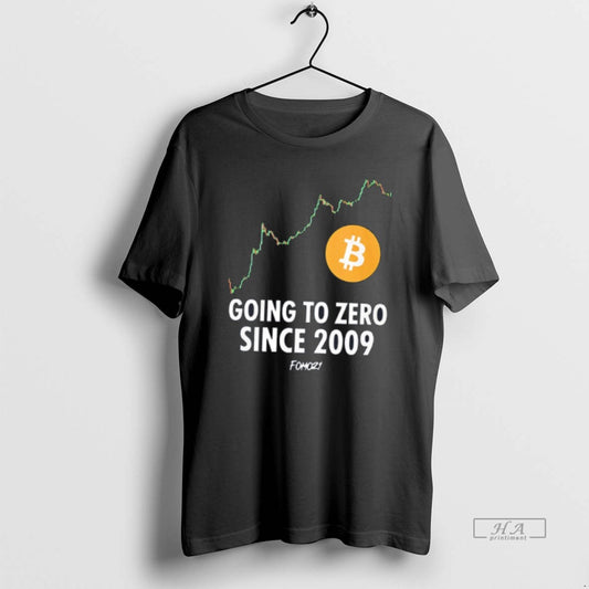 Official Going To Zero Since 2009 Bitcoin Tee