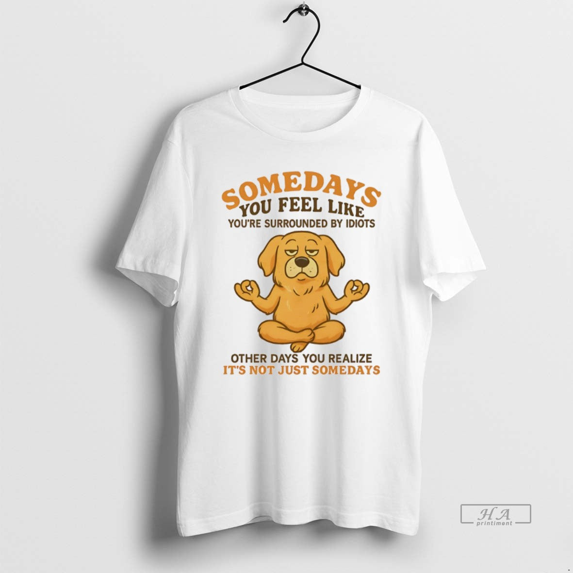 Official Golden Retriever Somedays You Feel Like Youre Surrounded By Idiots - clothing by TeeHivey.com