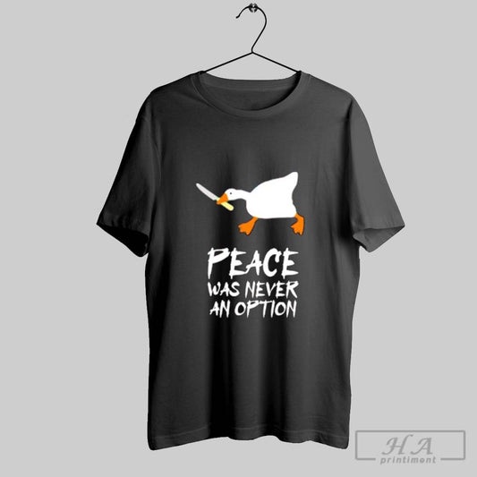Official Goose Peace Was Never An Option - clothing by TeeHivey.com
