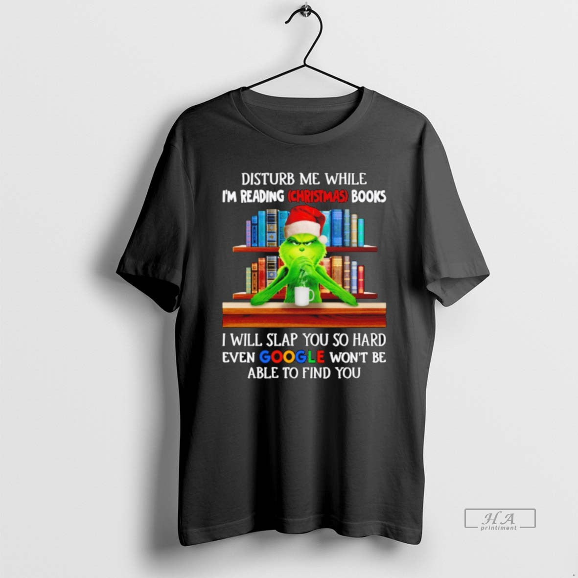 Official Grinch Disturb Me While Im Reading Christmas Books I Will Slap You So Hard - clothing by TeeHivey.com