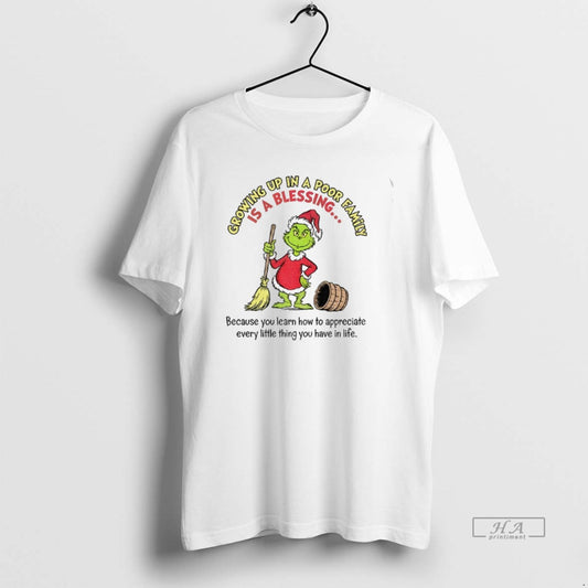 Official Grinch Growing Up In A Poor Family Is A Blessing Because You Learn How - clothing by TeeHivey.com