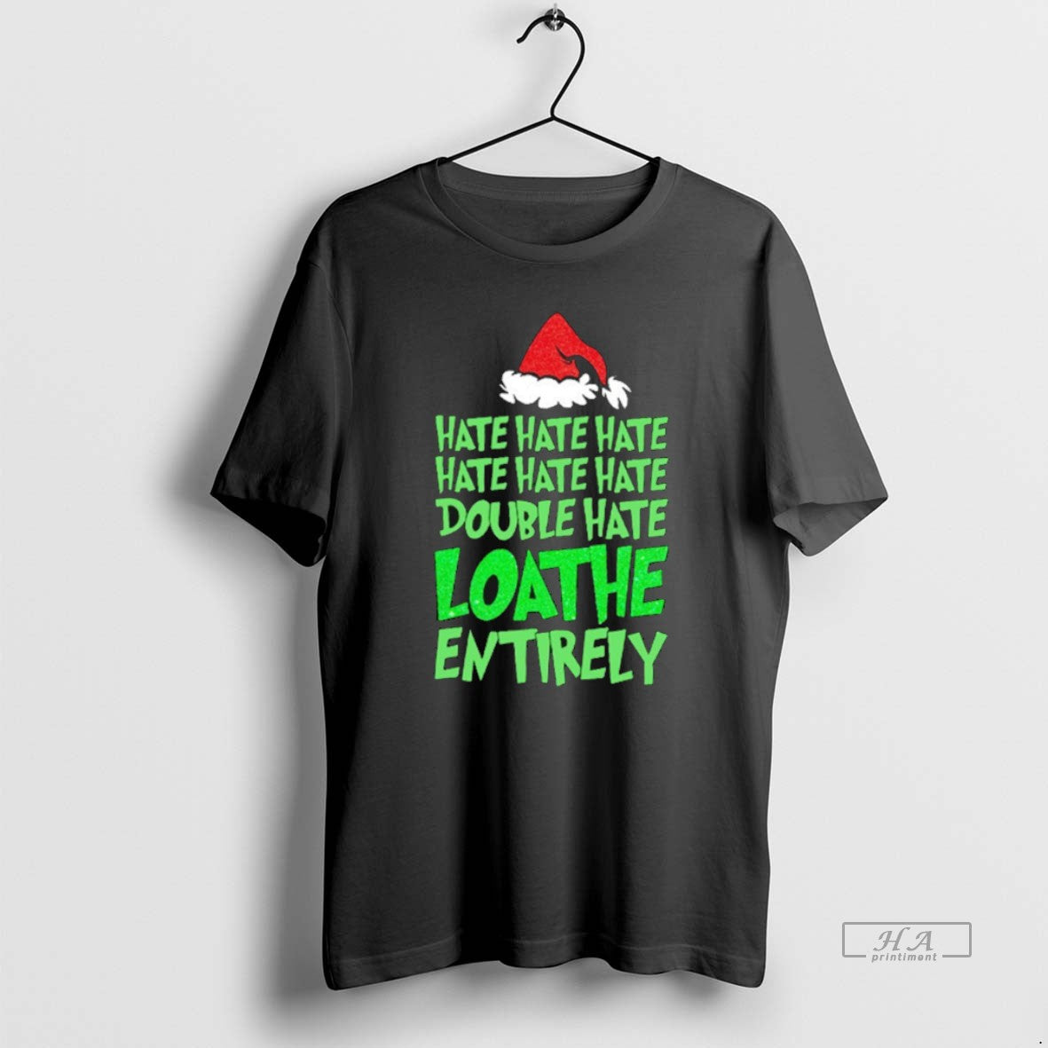 Official Grinch Hate Double Hate Loathe Entirely - clothing by TeeHivey.com