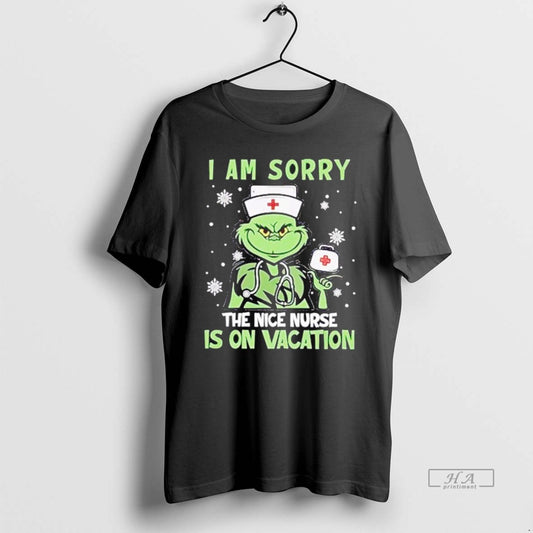 Official Grinch Nurse I Am Sorry The Nice Nurse Is On Vacation - clothing by TeeHivey.com