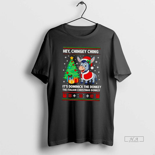 Official Hey Chingey Ching Its Dominick The Donkey The Italian Christmas Donkey Ugly Christmas - clothing by TeeHivey.com