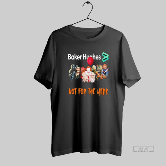 Official Horror Characters X Baker Hughes Not For The Weak Halloween - clothing by TeeHivey.com