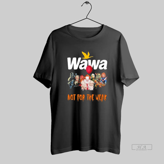 Official Horror Characters X Wawa Not For The Weak Halloween - clothing by TeeHivey.com