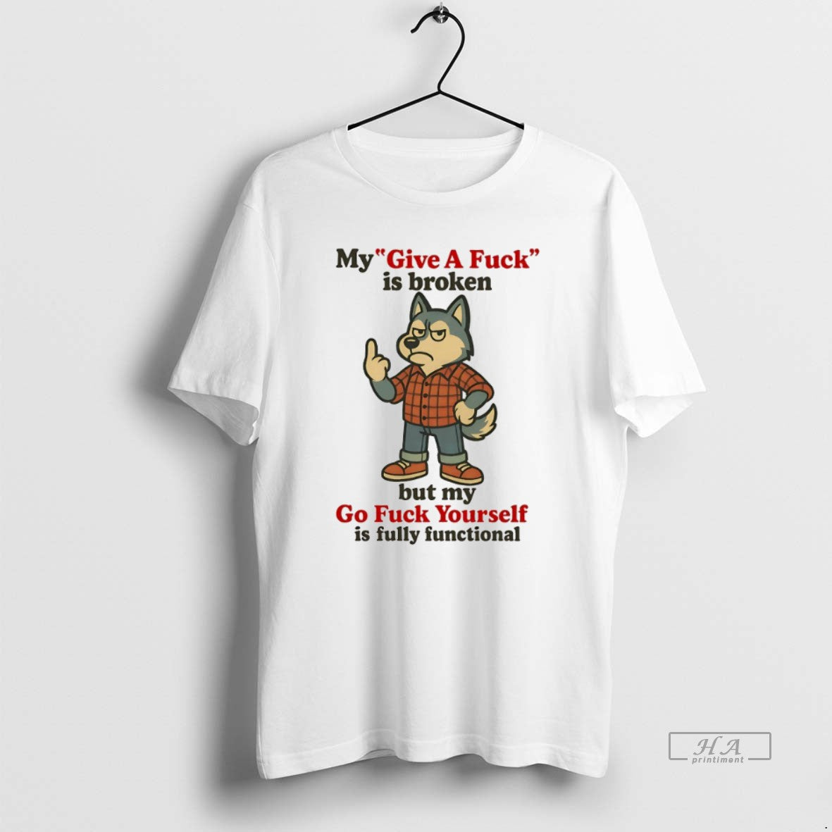 Official Husky My Give A Fuck Is Broken But My Go Fuck Yourself Is Fully - clothing by TeeHivey.com