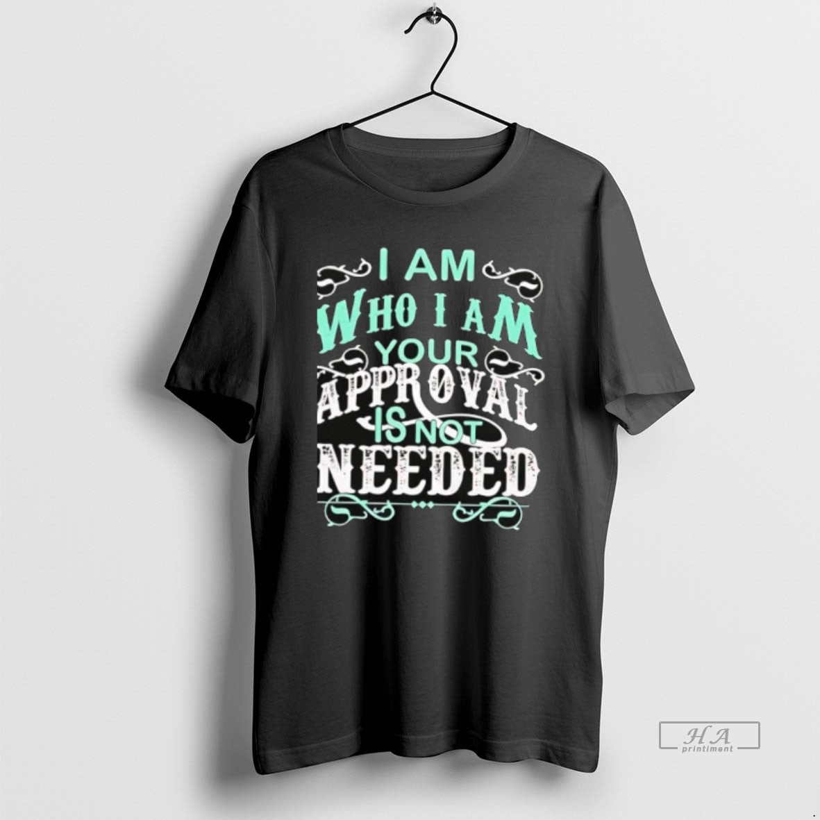 Official I Am Who I Am Your Approval Is Not Needed - clothing by TeeHivey.com