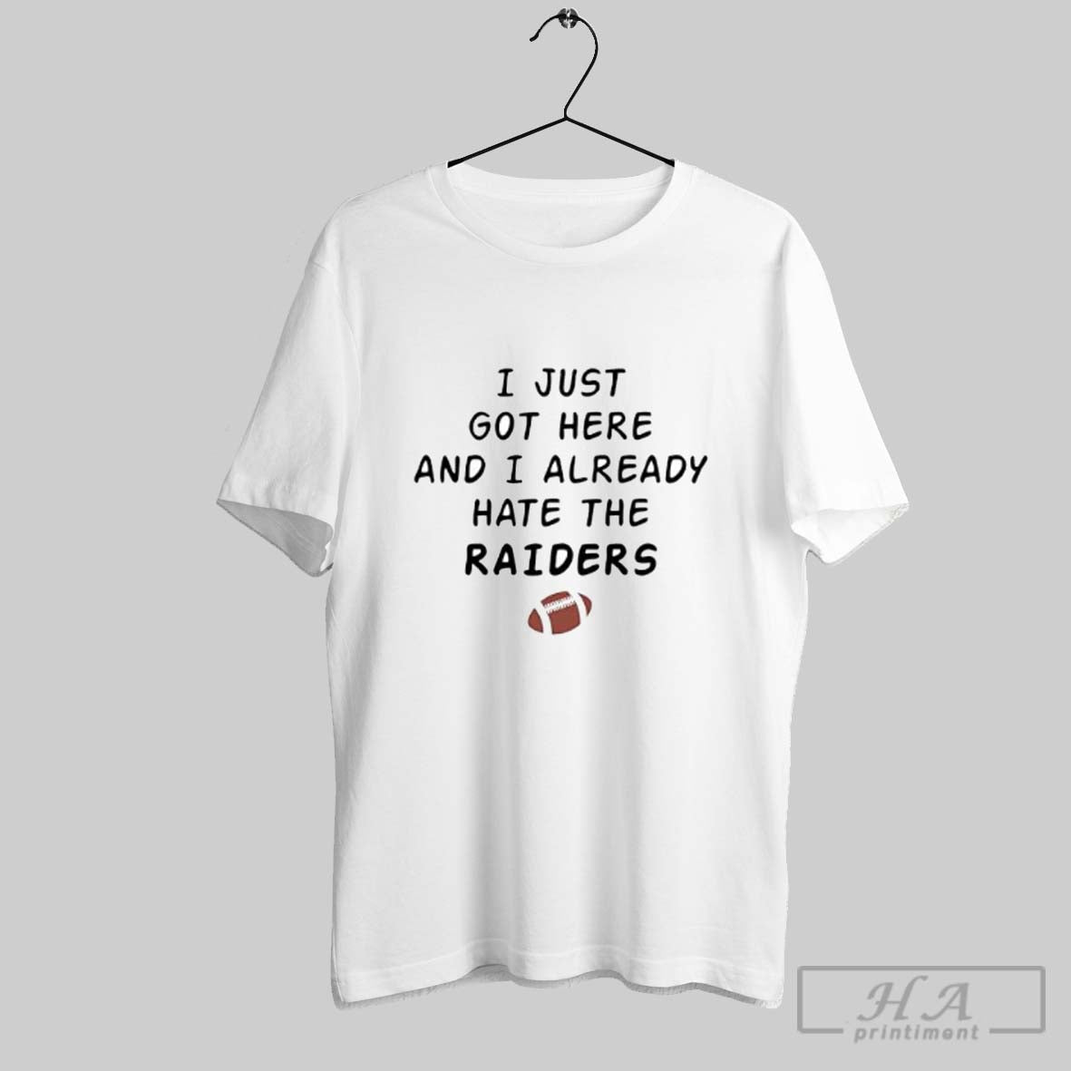 Official I Just Got Here And I Already Hate The Raiders Posters White - clothing by TeeHivey.com