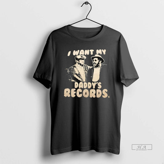 Official I Want My Daddys Records - clothing by TeeHivey.com