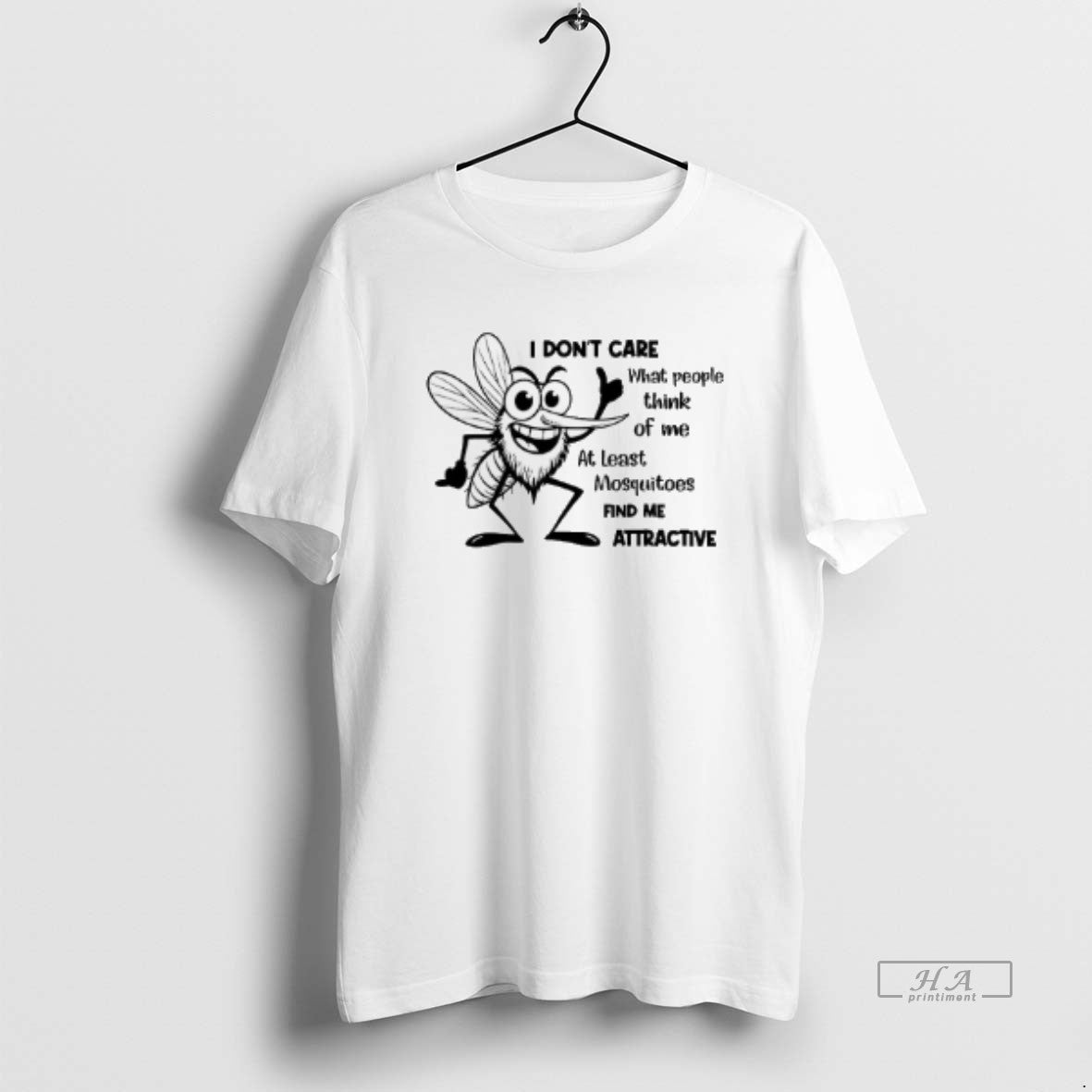 Official I Dont Care What People Think Of Me At Least Mosquitoes Find Me Attractive - clothing by TeeHivey.com