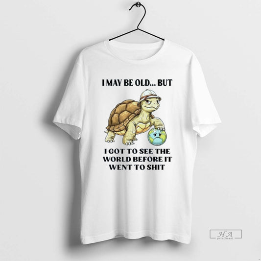 Official I May Be Old But I Got To See The World Before It Went - clothing by TeeHivey.com