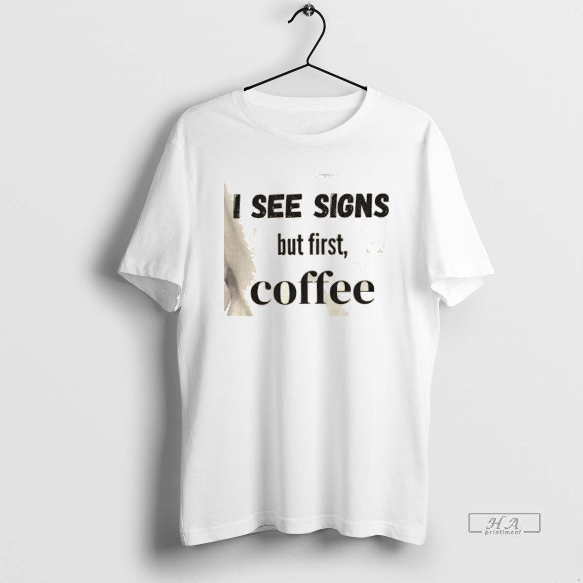 Official I See Signs But First Coffee - clothing by TeeHivey.com