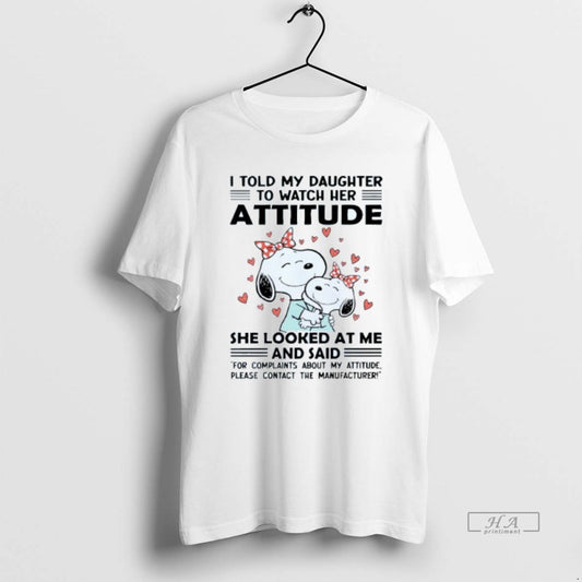 Official I Told My Daughter To Watch Her Attitude She Looked At Me And Said - clothing by TeeHivey.com