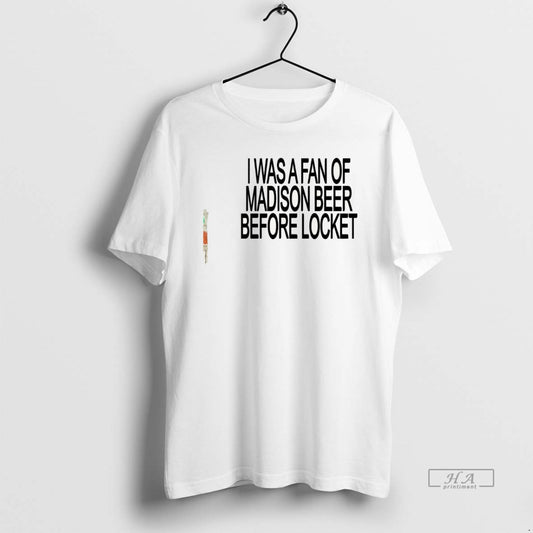 Official I Was A Fan Of Madison Beer Before Locket - clothing by TeeHivey.com