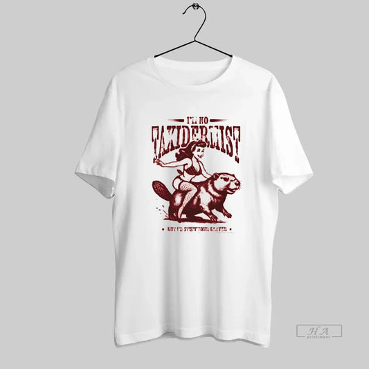 Official Ill No Taxidermist But Id Stuff Your Beaver - clothing by TeeHivey.com
