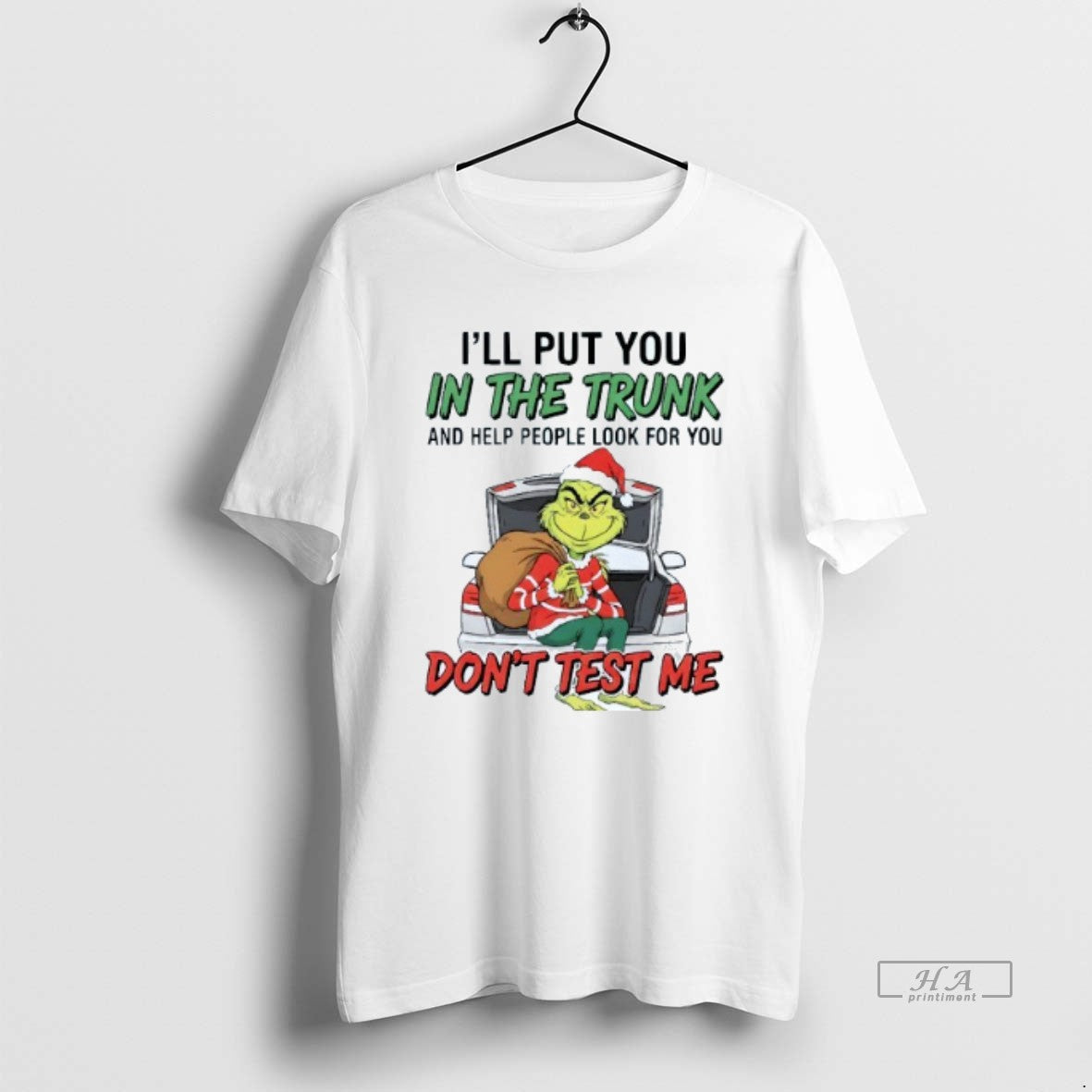 Official Ill Put You In The Trunk And Help People Look For You Dont Test - clothing by TeeHivey.com