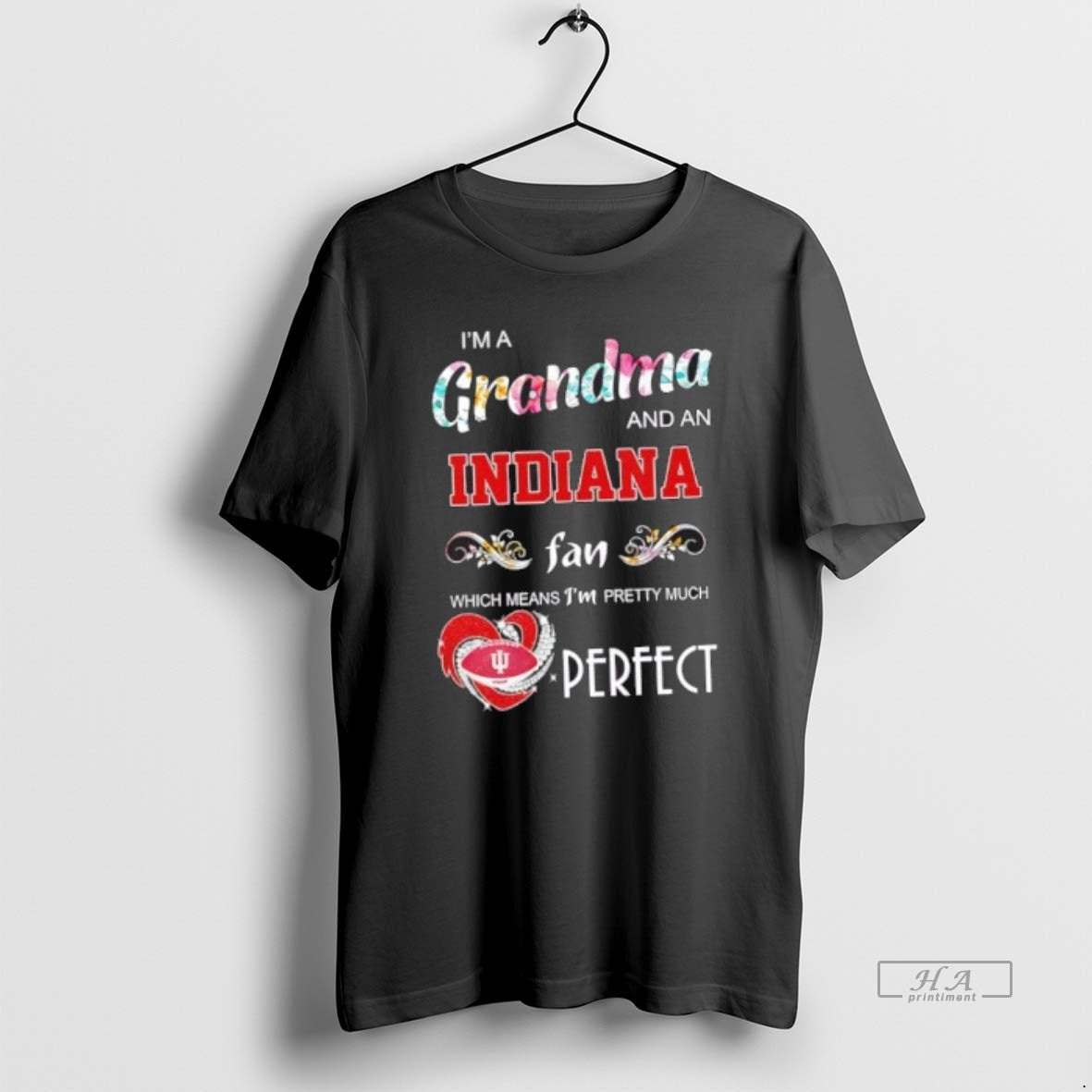 Official Im A Grandma And An Idiana Fan Which Means Im Pretty Much Perfect - clothing by TeeHivey.com