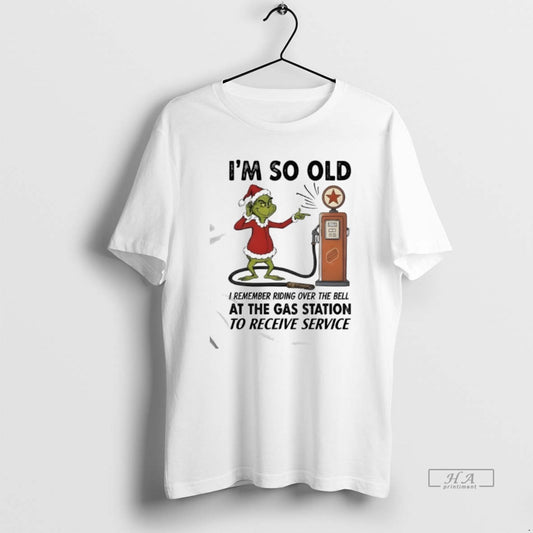 Official Im So Old I Remember Riding Over The Bell At The Gas Station To - clothing by TeeHivey.com
