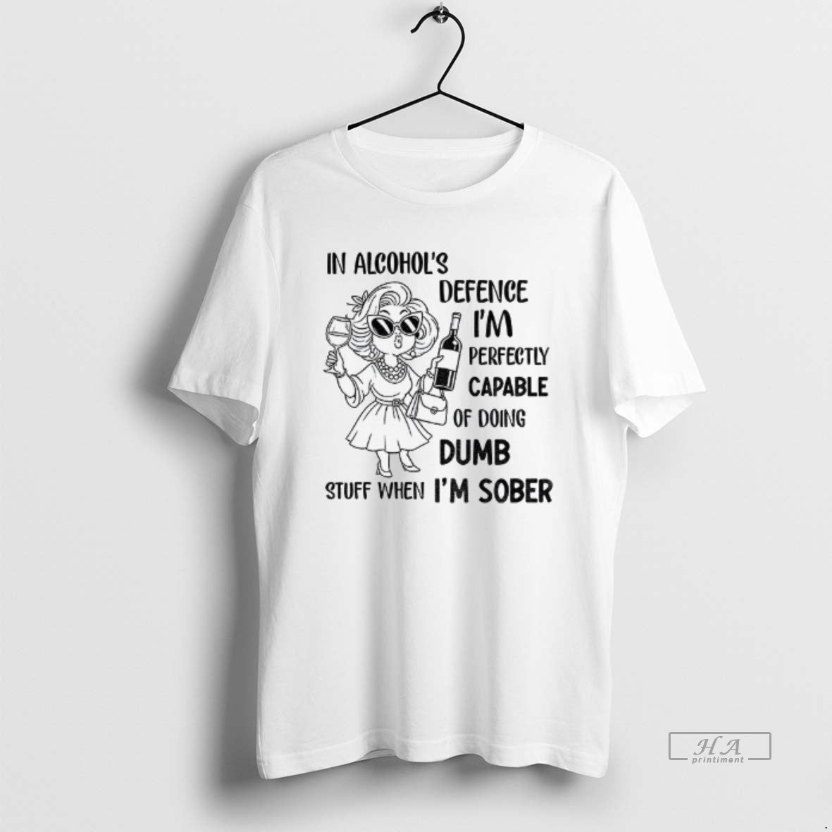 Official In Alcohols Defense Im Perfectly Capable Of Doing Dumb Stuff When Im Sober - clothing by TeeHivey.com
