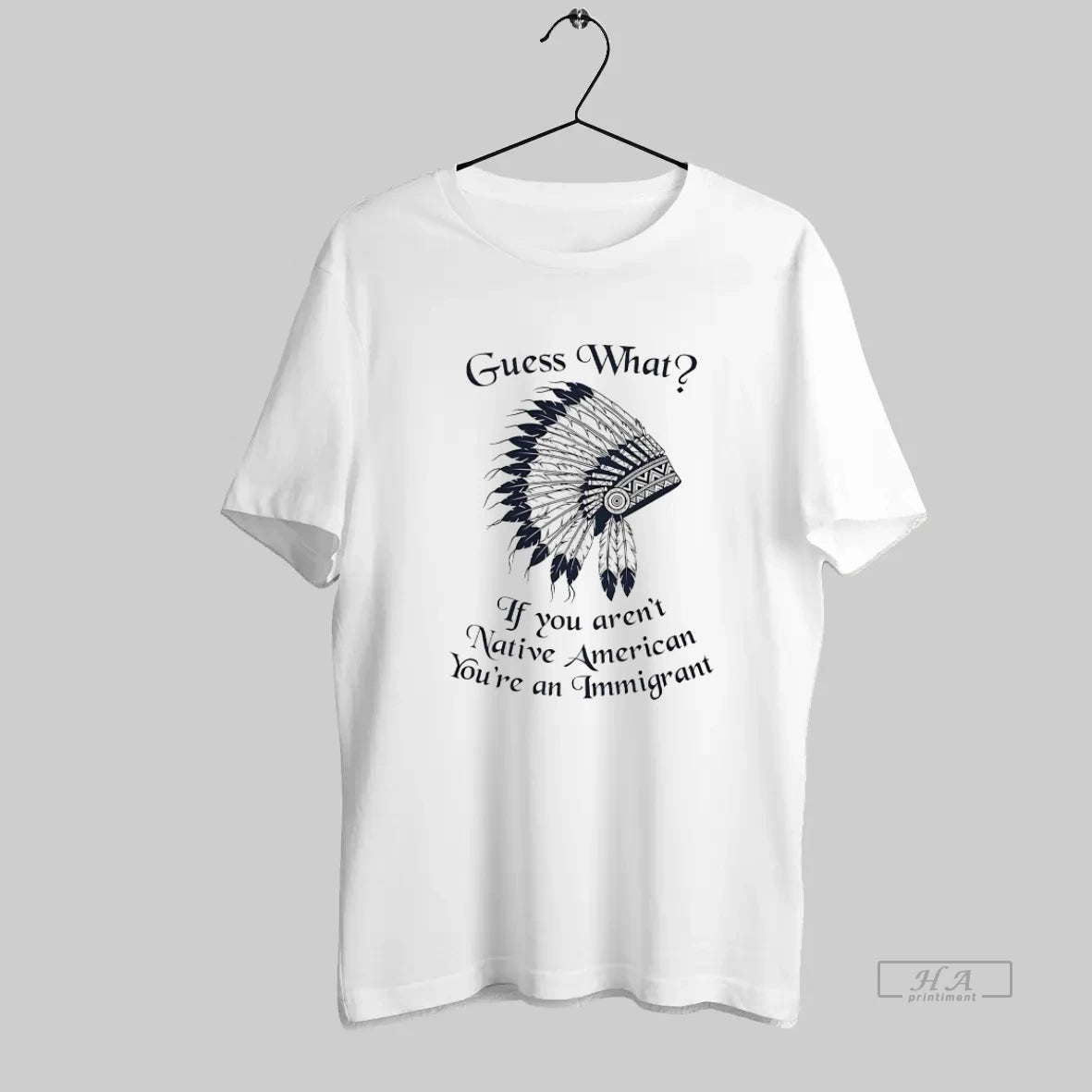 Official Indian Chief Guess What If You Arent Native American Youre An Immigrant - clothing by TeeHivey.com
