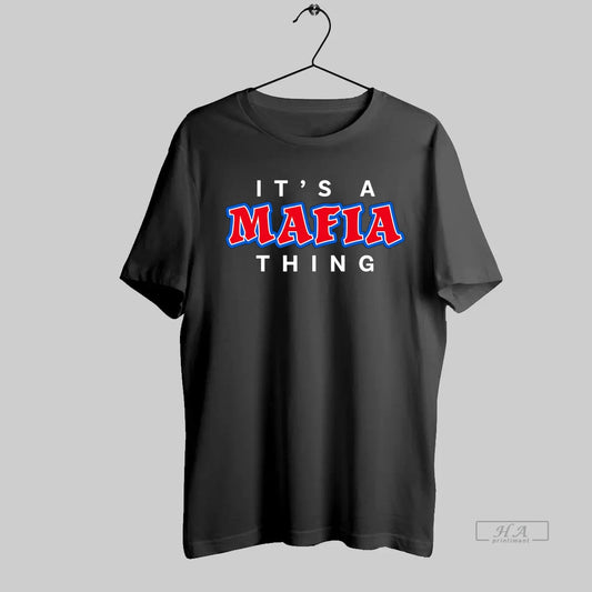 Official Its A Mafia Thing - clothing by TeeHivey.com