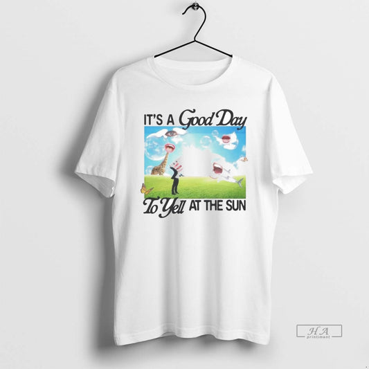 Official Its A Good Day To Yell At The Sun - clothing by TeeHivey.com