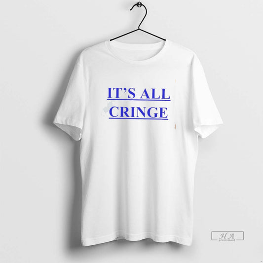 Official Its All Cringe Tee