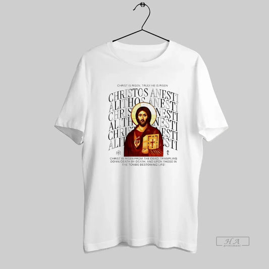 Official Jesus Christos Anest Christ Is Risen Truly He Is Risen Christian - clothing by TeeHivey.com