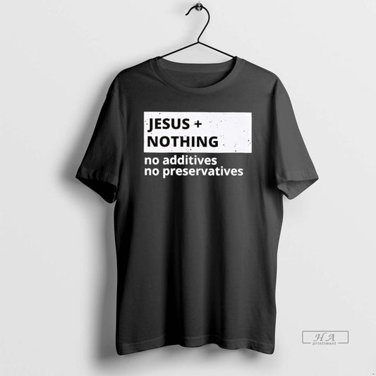 Official Jesus Nothing No Addictives No Preservatives - clothing by TeeHivey.com
