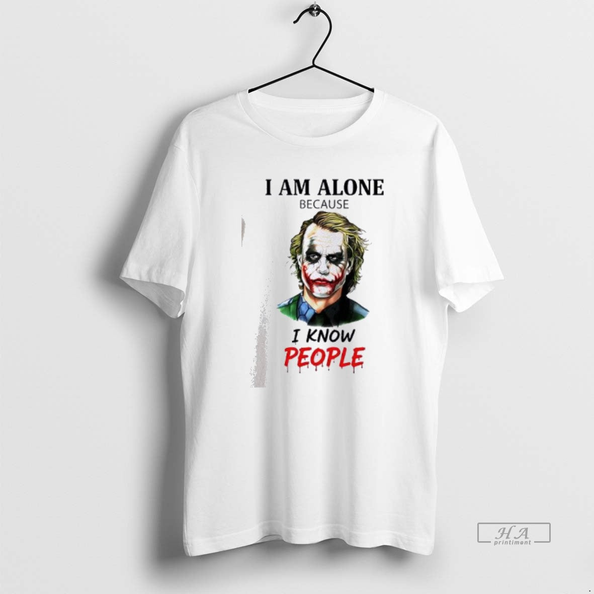 Official Joker I Am Alone Because I Know People - clothing by TeeHivey.com